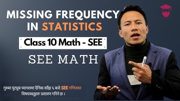 Missing Frequency in Statistics  || Class 10 Maths Chapter 17 in Nepali || SEE Solution - Gurubaa