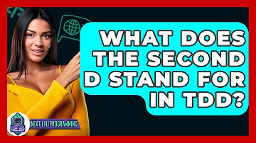 What Does The Second D Stand For In TDD? - Next LVL Programming
