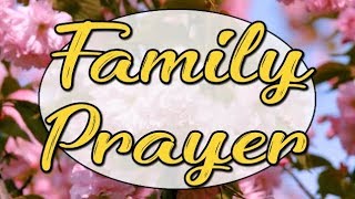 Family Prayer - A Prayer For Family - God Bless My Family screenshot 5