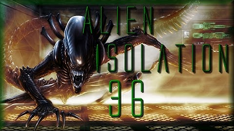 Alien Isolation, Part 36 - The Tension Rises, with Mark Jackson