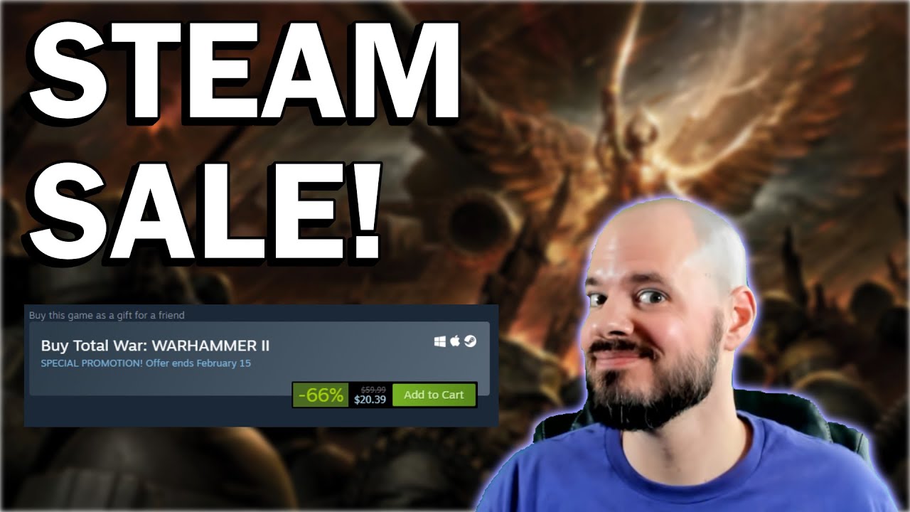 Steam Sale - Warhammer 1&2 Are Cheap!