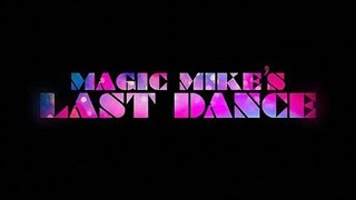 Magic Mike's Last Dance. • (Official Trailer, 2023.) • Genre: Comedy, Drama. • 🎬