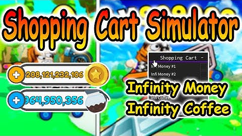 [ NEW ] Roblox Shopping Cart Simulator Script - INFINITY MONEY,COFFEE 2022