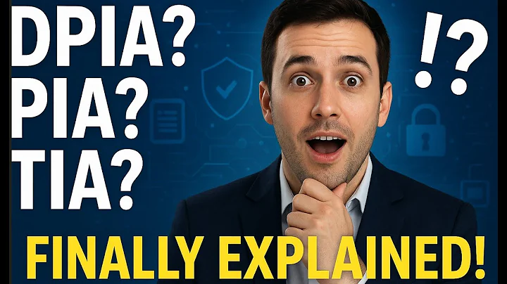 DPIA, PIA and TIA Explained super simple!