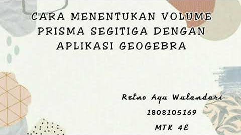 Cara Menentukan Volume Prisma Segitiga Dengan Aplikasi Geogebra