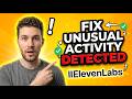 How to Fix "Unusual Activity Detected" on ElevenLabs (2026)