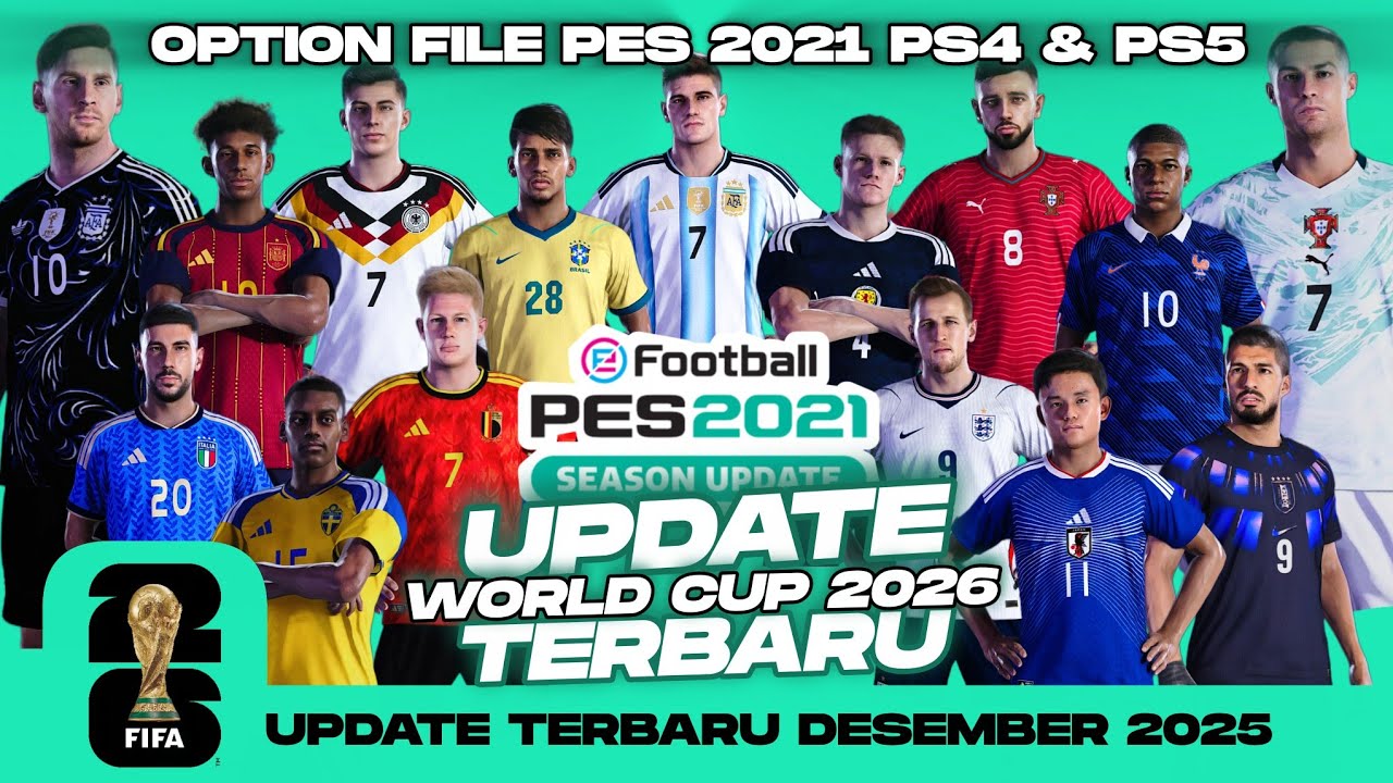 PATCH OPTION FILE PES 2021 UPDATE WORLD CUP 2026 DESEMBER SUMMER 2025 TERBARU PS4 PS5 ORIGINAL