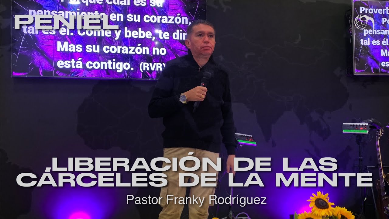 🟪Peniel | Liberación de las cárceles de la mente - Pastor Franky Rodríguez
