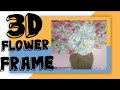 DIY 3D wall hanging | unique 3D flowers frame#crazyforcraft #homedecor #wallhanging