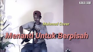 SULTAN-MENANTI UNTUK BERPISAH||MAHMUD COVER TERBARU 2020