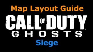 Call of Duty: Ghosts - Map Layout Guide | Siege