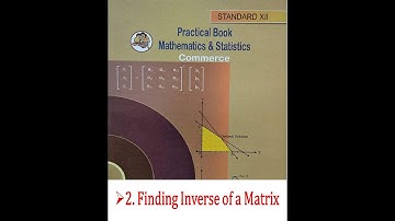 2.Finding Inverse  of a Matrix XII S.Y.J.C. COMMERCE  Mathematics and Statistics Practical Solutions