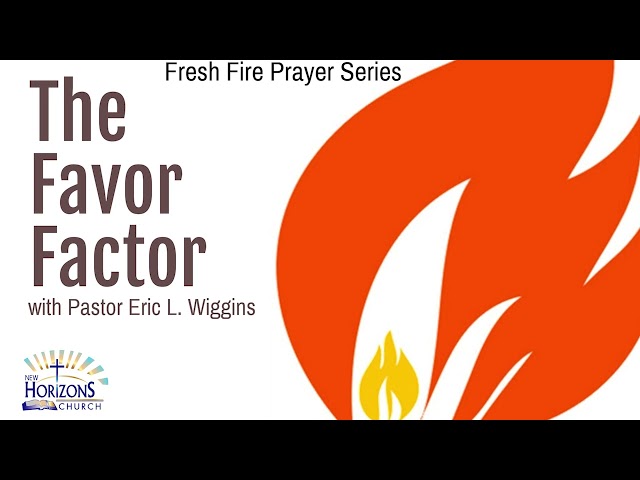 The Favor Factor | Fresh Fire Prayer | March 12