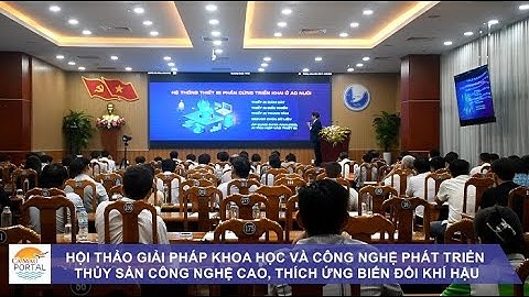 Hội thảo giải pháp KH&CN phát triển thủy sản công nghệ cao, thích ứng biến đổi khí hậu