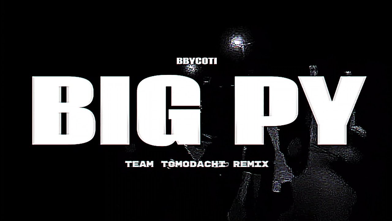 BIG PY (TEAM TOMODACHI PHILIPPINE REMIX) - bbycoti (OLV) - YouTube