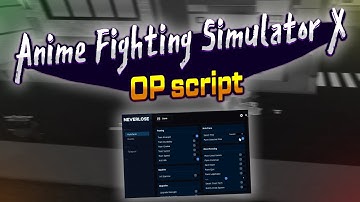 Anime Fighting Simulator X script – (Auto Train, Mob farm, Chest Farm)
