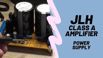 JLH "1969" Class A Amplifier Power Supply Build & Test