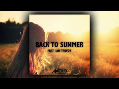 Axero Feat. Iam Trevor - Back To Summer