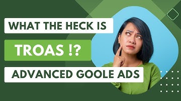 Advanced Google Ads Bid Strategy Training: tROAS 101 - Learn How To Set Up tROAS The Right Way