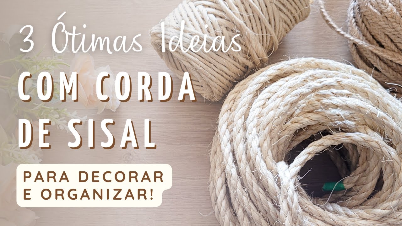 DIY - 3 ÓTIMAS IDEIAS COM CORDA DE SISAL - Para DECORAR e ORGANIZAR! - Home Decor