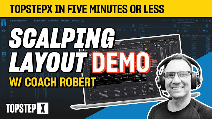 TopstepX - 5 Mins or Less | Scalping Layout Demo