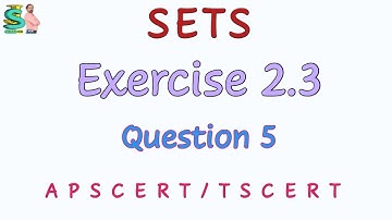 Exercise 2.3 Class 10 Math Questions 5 !! SETS !! Chapter 2 !! APSCERT !! TSCERT !!