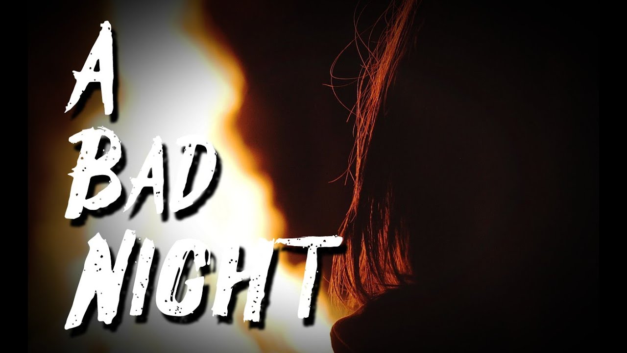 "A Bad Night" YouTube