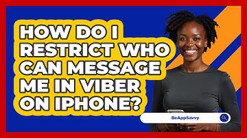 How do I restrict who can message me in Viber on iPhone? - Be App Savvy