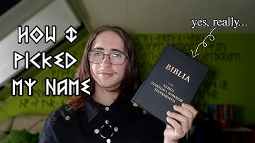 HOW I CHOSE MY NAME (FTM) and tips on how to choose yours!