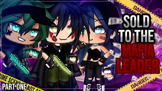 ✨•Sold to the mafia leader•✨|| Gacha life mini movie || Gacha Life?|| Part One?