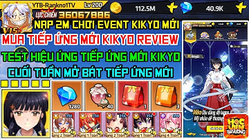 Học Viện Bá Vương - Nạp 2M Chơi Event Kikyo & Review Tiếp Ứng Mới Kikyo Test Skill