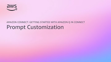 Creating personalized experiences with prompt customization | Amazon Q in Connect