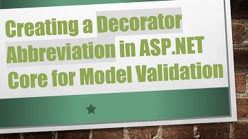 Creating a Decorator Abbreviation in ASP.NET Core for Model Validation