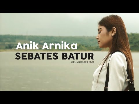 Anik Arnika - Sebates Batur (Official Music Video )