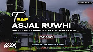 DJ TRAP HADROH ASJAL RUWHI || SEDIH DAN NGENA DIHATI VIRAL TERBARU 2024