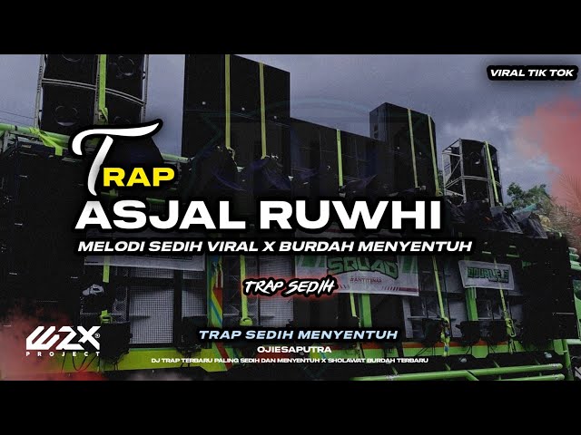 TRAP ASJAL RUWHI || SEDIH DAN NGENA DIHATI VIRAL TERBARU 2024 class=