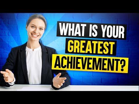 WHAT IS YOUR GREATEST ACHIEVEMENT? The PERFECT ANSWER to this Tough Job Interview Question!
