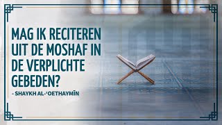 Download Lagu Mag ik reciteren uit de Moṣḥaf in de verplichte gebeden? | Shaykh Moḥammed al-‘Oethaymīn MP3