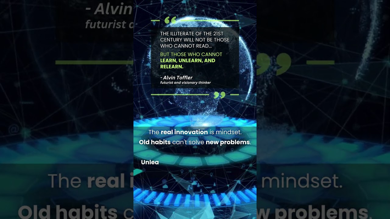 Unlearn. Relearn. Unleash. | Alvin Toffler’s Warning for the 21st Century