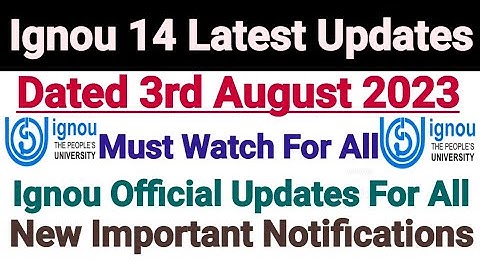 Ignou 14 Latest Updates || Dated 3rd August 2023 || Important Official Notifications