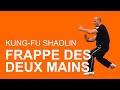 REIMS KUNG-FU SHAOLIN - Frappe des deux mains