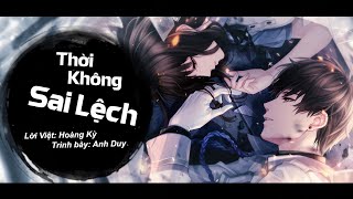 Thời Không Sai Lệch (Lời Việt) | Anh Duy