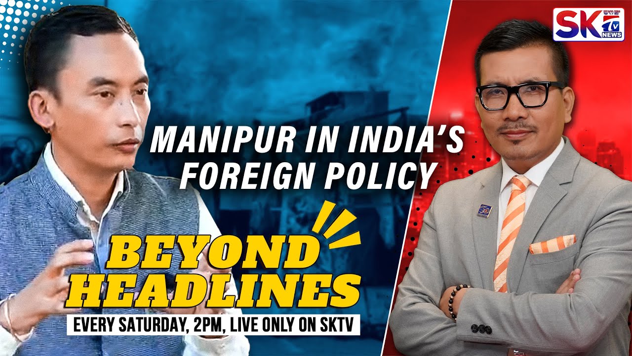 "BEYOND HEADLINES" - EPISODE 35 WITH PROF N SURJITKUMAR & RAJ NONGTHOMBAM [02/11/24]