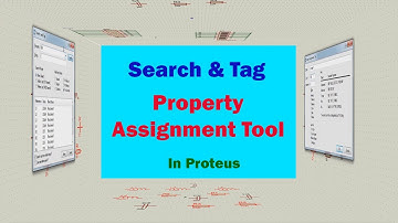 Proteus Tutorial,the Property Assignment Tool