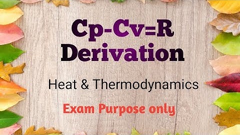 Cp-Cv=R | relationship between Cp and Cv | Thermodynamics | Physics |