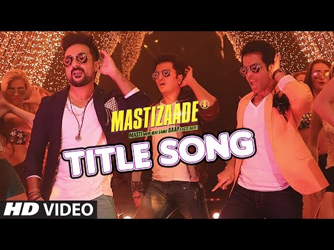 mastizaade-title-song-(video)-|-riteish-deshmukh,-tusshar-kapoor,-vir-das|-meet-bros-anjjan|t-series