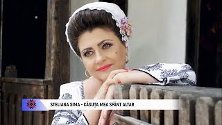 Steliana Sima - Casuta Mea Sfant Altar || Videoclip Oficial || Album Nou