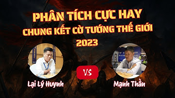 Nhìn Lại Ván Cờ Đầy Tiếc Nuối Giữa Lại Lý Huynh và Mạnh Thần | Chung Kết Cờ Tướng Thế Giới 2023