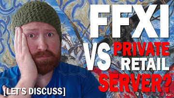 Should you play FFXI on a Private Server? [Retail Vs Private] [Let