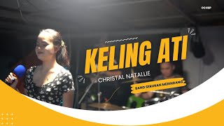 KELING ATI_CHRISTAL NATALLIE (Feat Band Seruran Merindang)